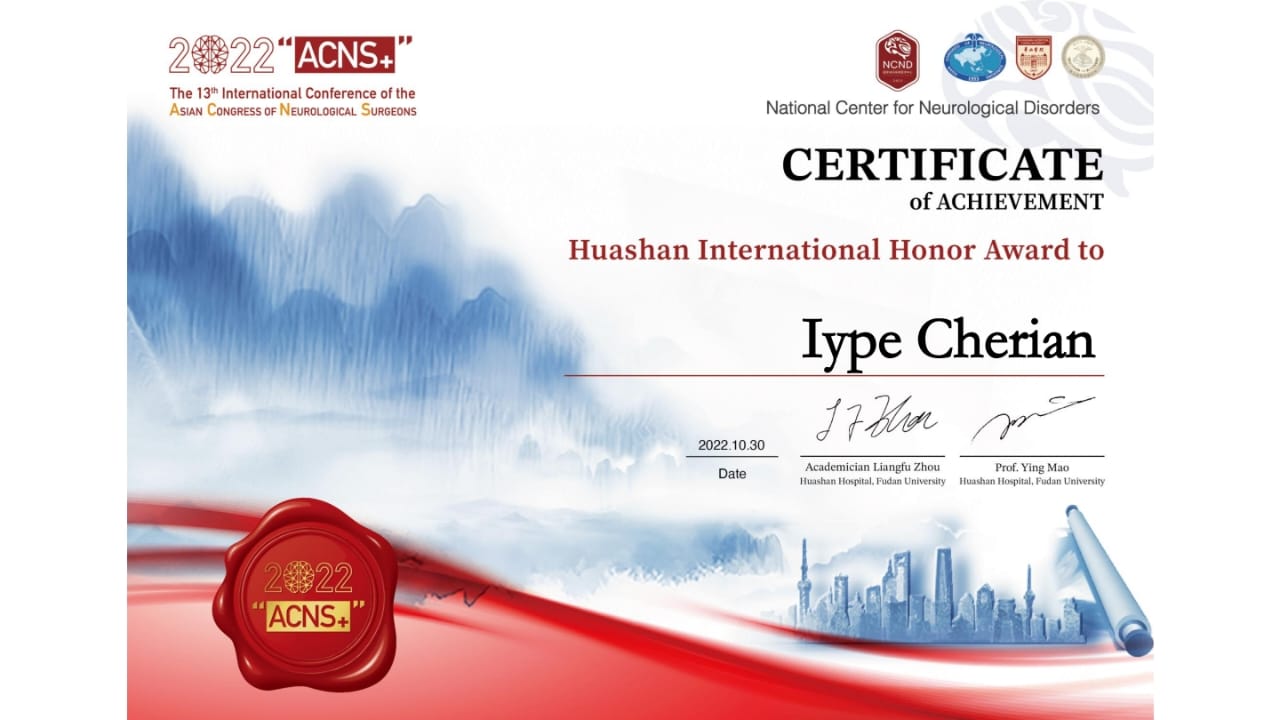 30th October 2022: Certificate of Achievement, Huashan International Honor Award, National Center for Neurological Disorders, Hushan Hospital, Fudan University in association with ACNS