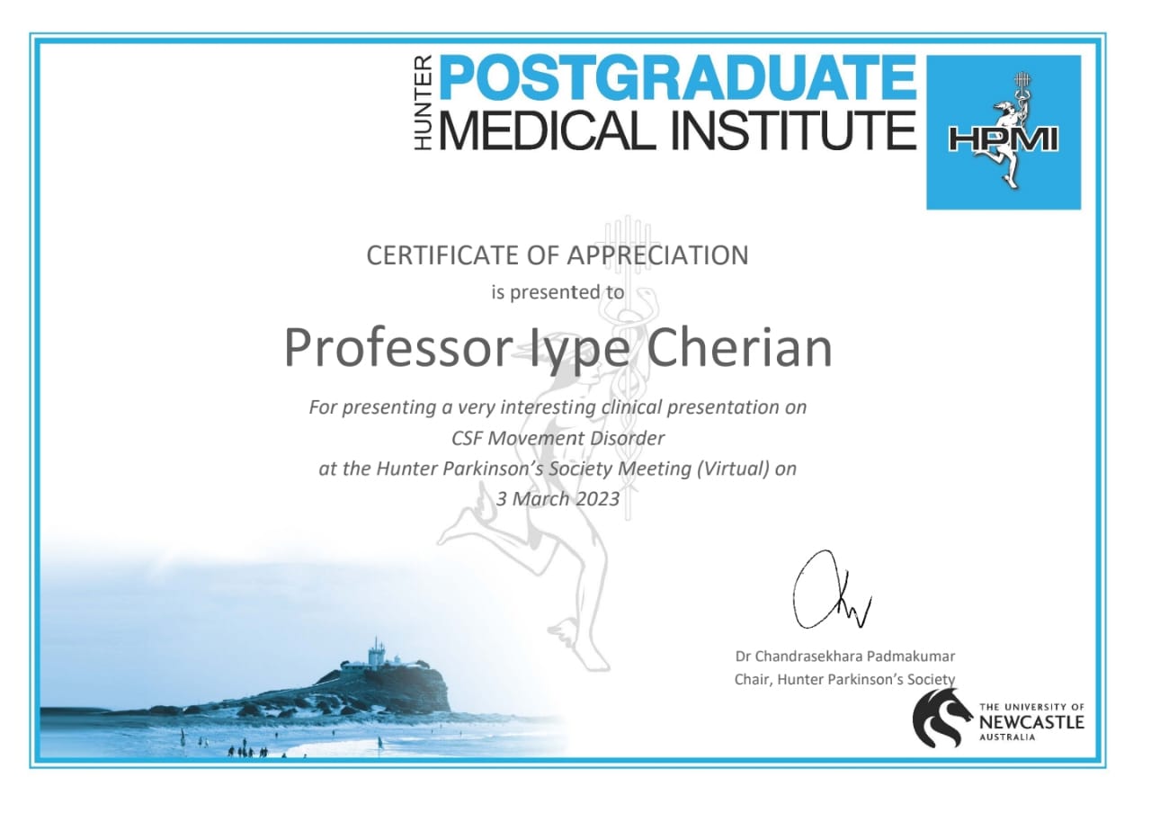 3rd March 2023: Certificate of Appreciation presented to Prof Dr. Iype Cherian for a very interesting clinical presentation on CSF Movement Disorder at the Hunter Parkinson’s society meeting, University of New Castle Australia.